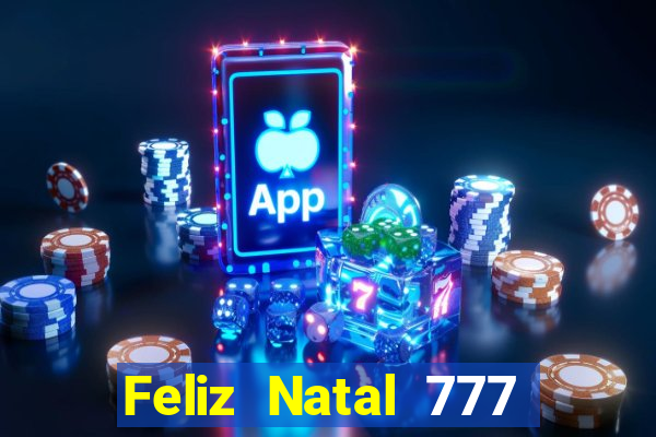 Feliz Natal 777 plataforma login