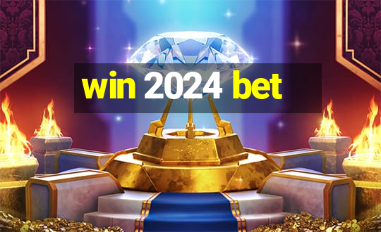 win 2024 bet