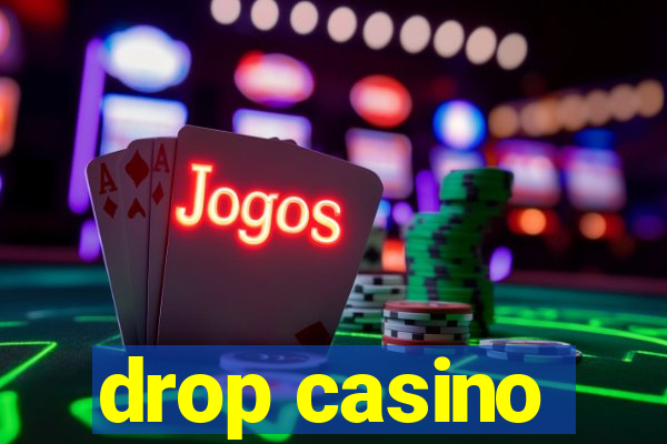 drop casino