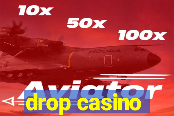 drop casino