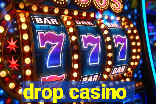 drop casino