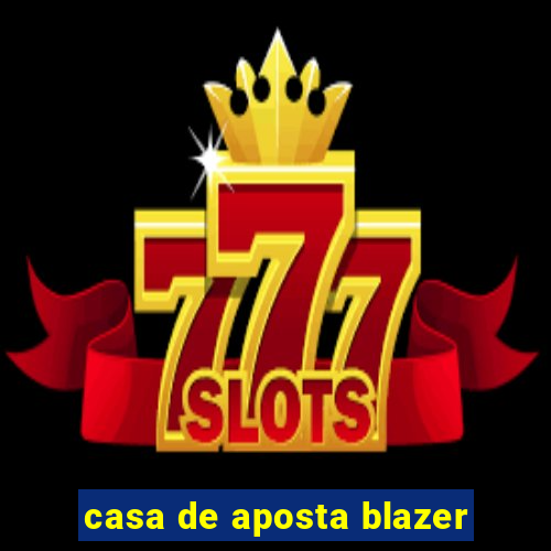 casa de aposta blazer