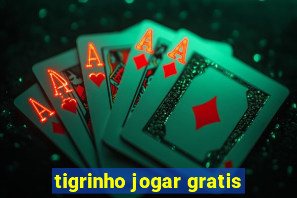 tigrinho jogar gratis