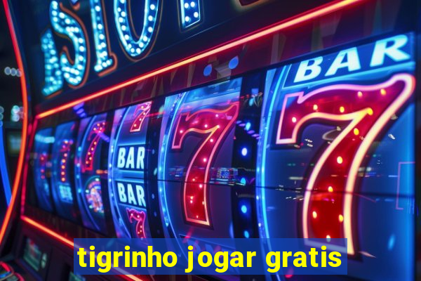 tigrinho jogar gratis