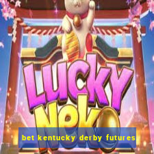 bet kentucky derby futures