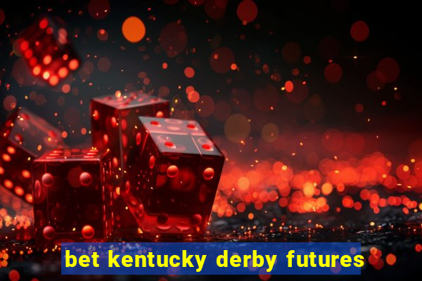 bet kentucky derby futures