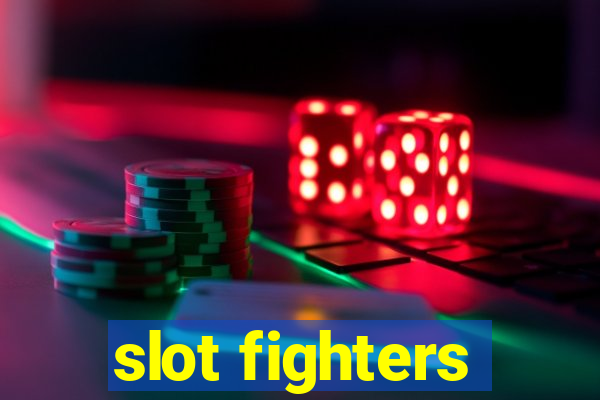 slot fighters