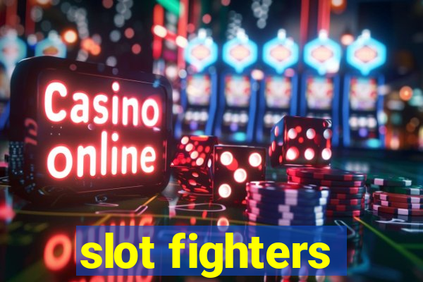 slot fighters