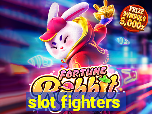 slot fighters