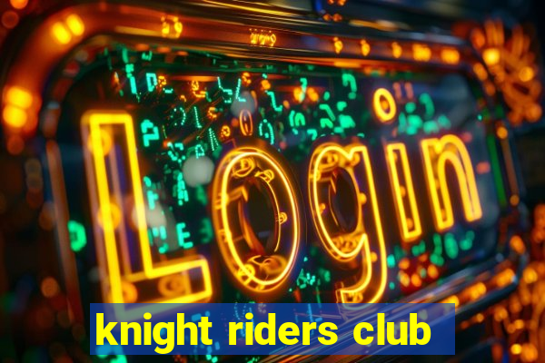 knight riders club