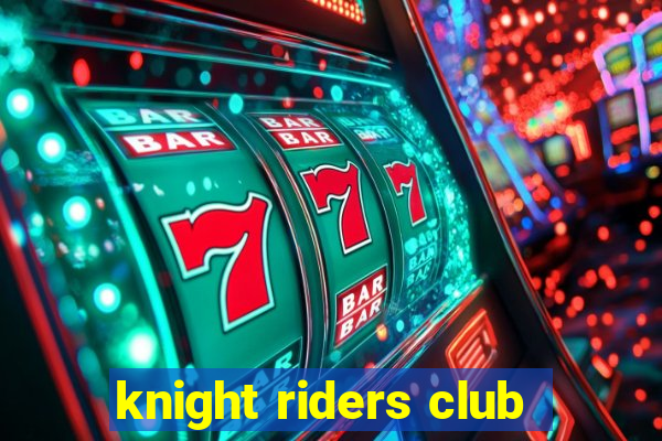 knight riders club