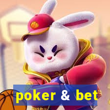 poker & bet