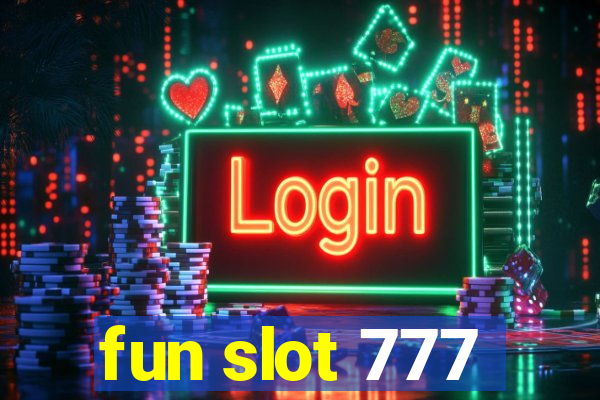 fun slot 777