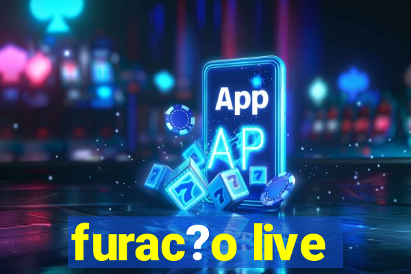 furac?o live