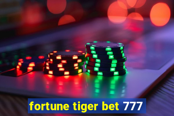 fortune tiger bet 777