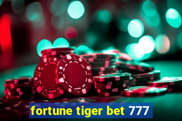 fortune tiger bet 777