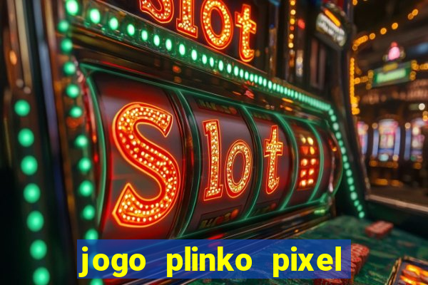 jogo plinko pixel é confiável