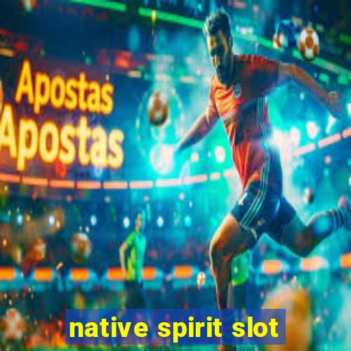 native spirit slot