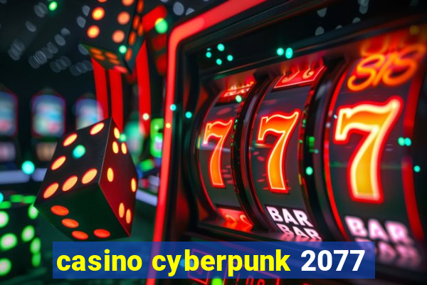 casino cyberpunk 2077