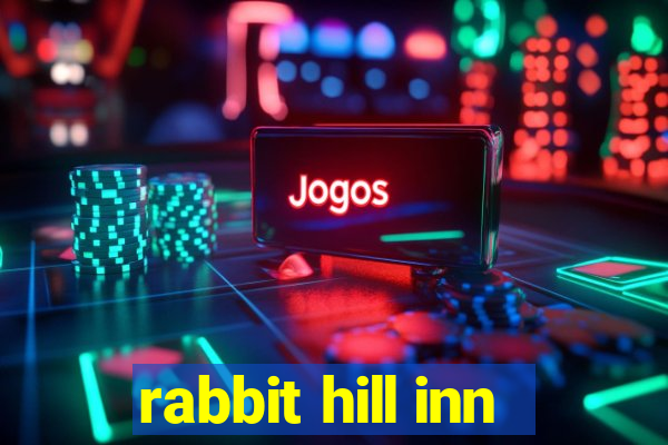 rabbit hill inn