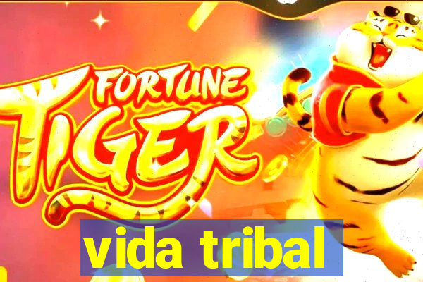 vida tribal