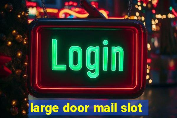 large door mail slot