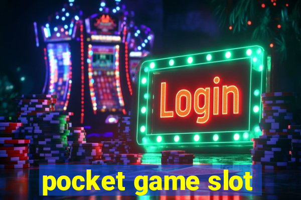 pocket game slot