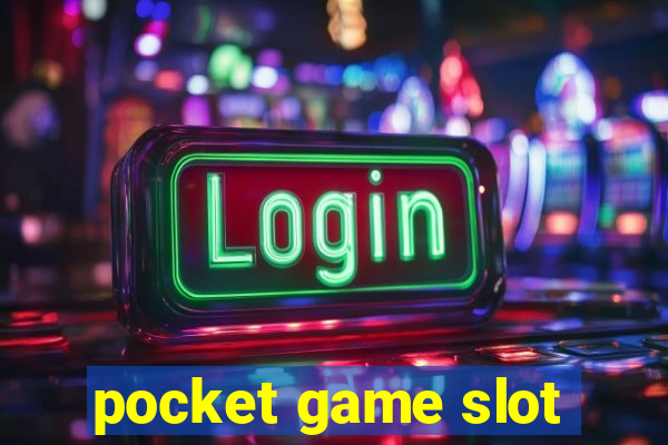 pocket game slot