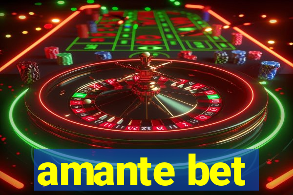 amante bet