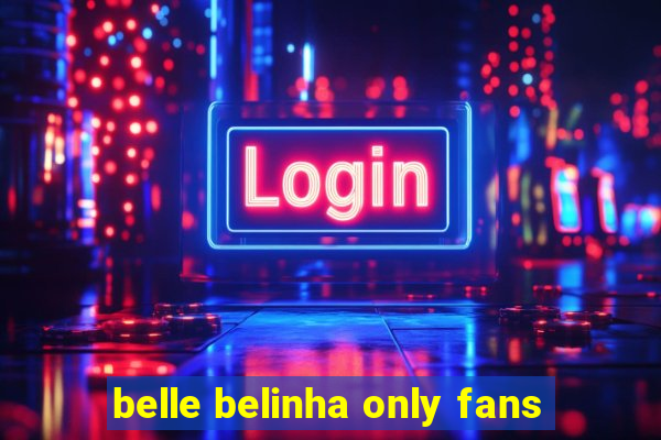 belle belinha only fans