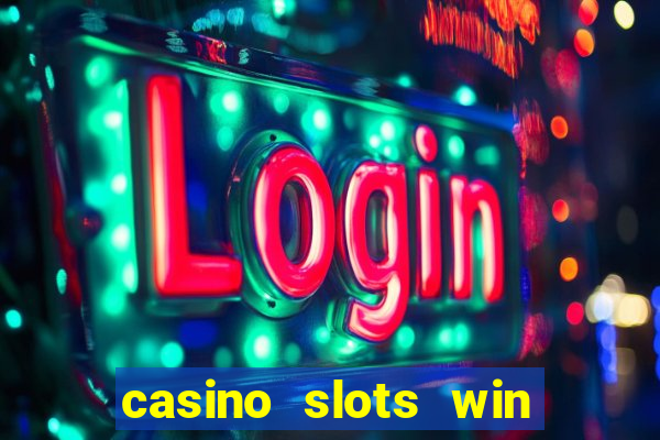 casino slots win real money