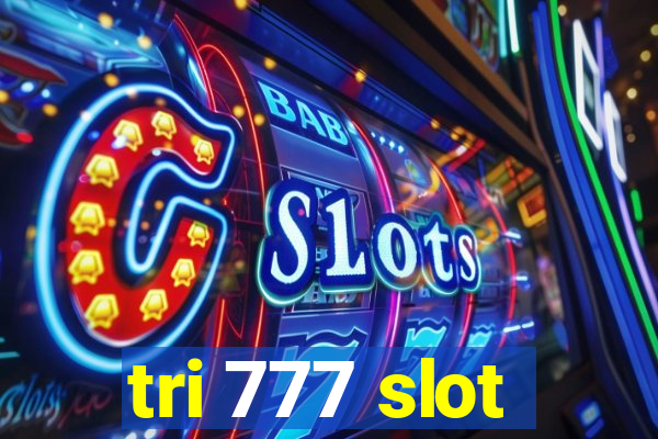 tri 777 slot