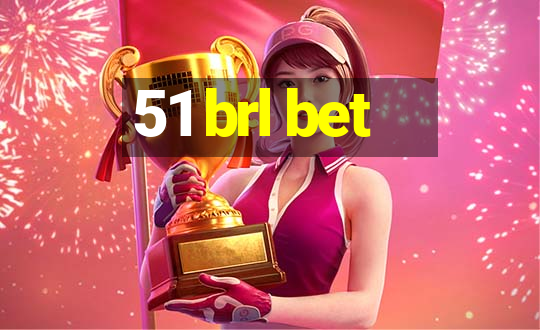 51 brl bet