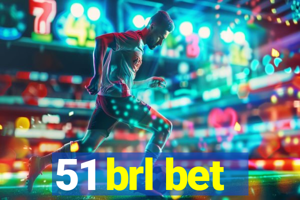 51 brl bet