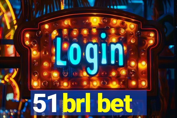 51 brl bet