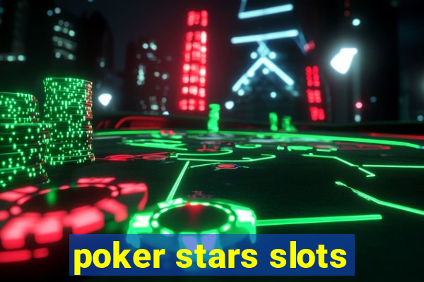 poker stars slots