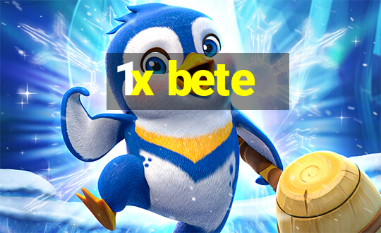 1x bete