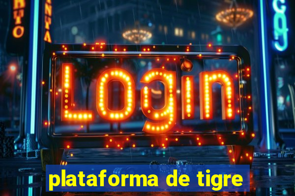 plataforma de tigre