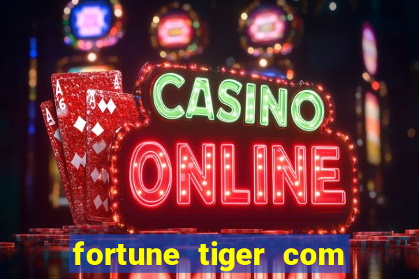 fortune tiger com bonus sem deposito