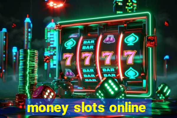 money slots online