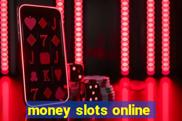 money slots online