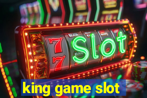 king game slot