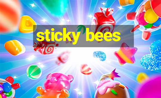 sticky bees