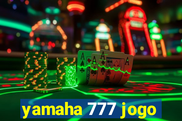 yamaha 777 jogo