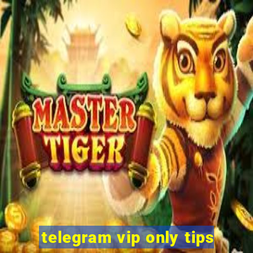 telegram vip only tips