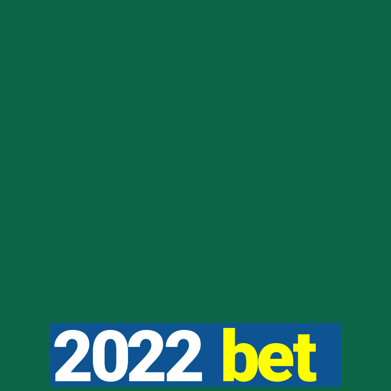 2022 bet