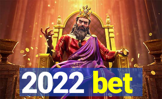 2022 bet