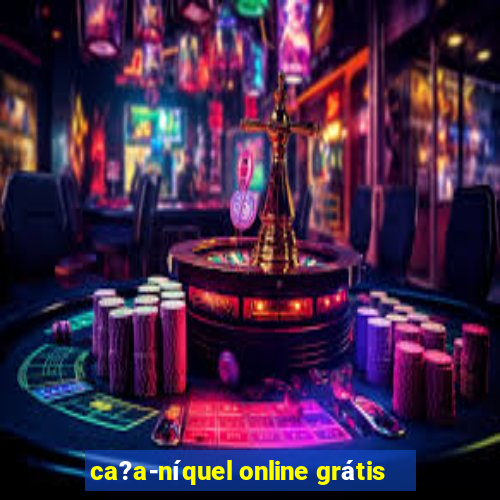 ca?a-níquel online grátis