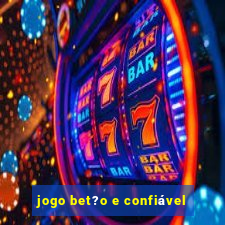 jogo bet?o e confiável