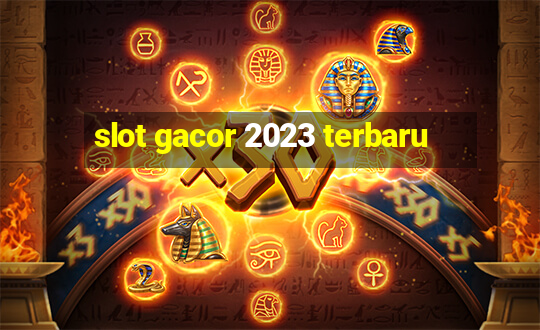 slot gacor 2023 terbaru